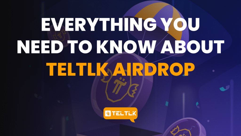 Everything You Need to Know About TELTLK’s Airdrop Feature
